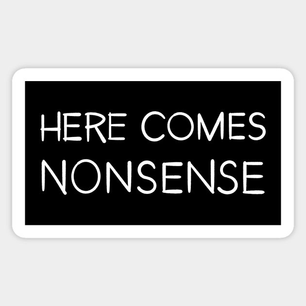 Here Comes Nonsense Sticker by FindChaos